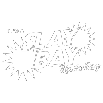Slay Bay All Day Sticker